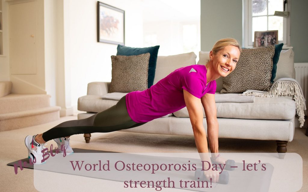 World Osteoporosis Day – let’s strength train!