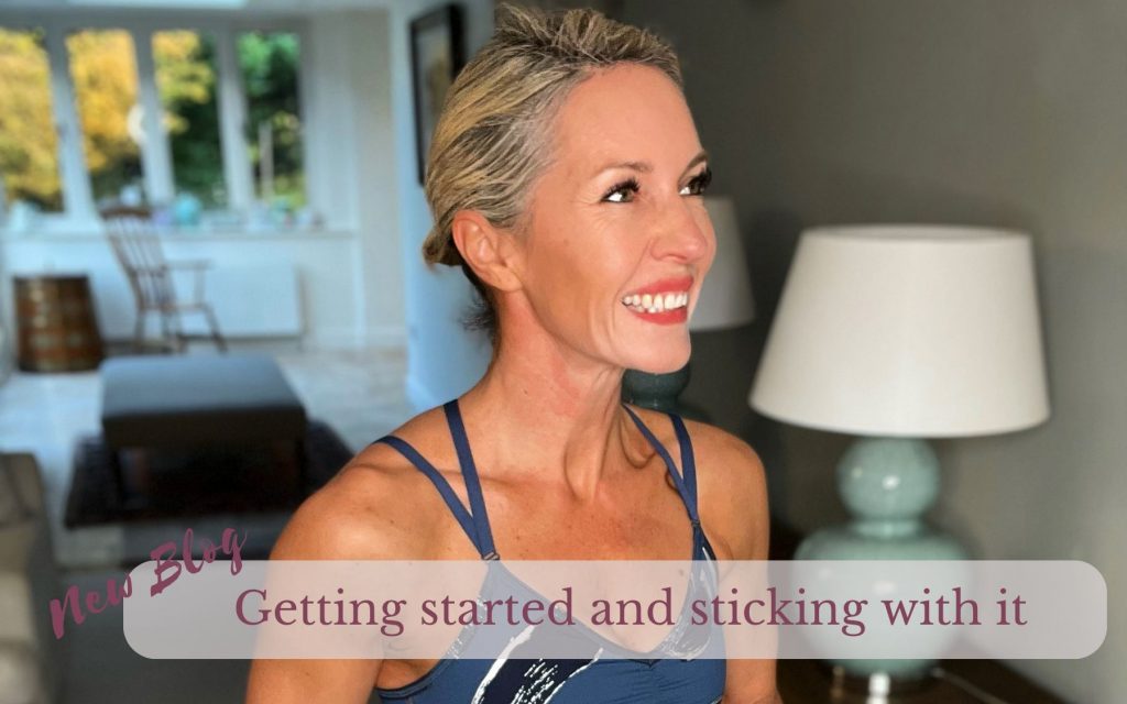 Getting started and sticking with it!
