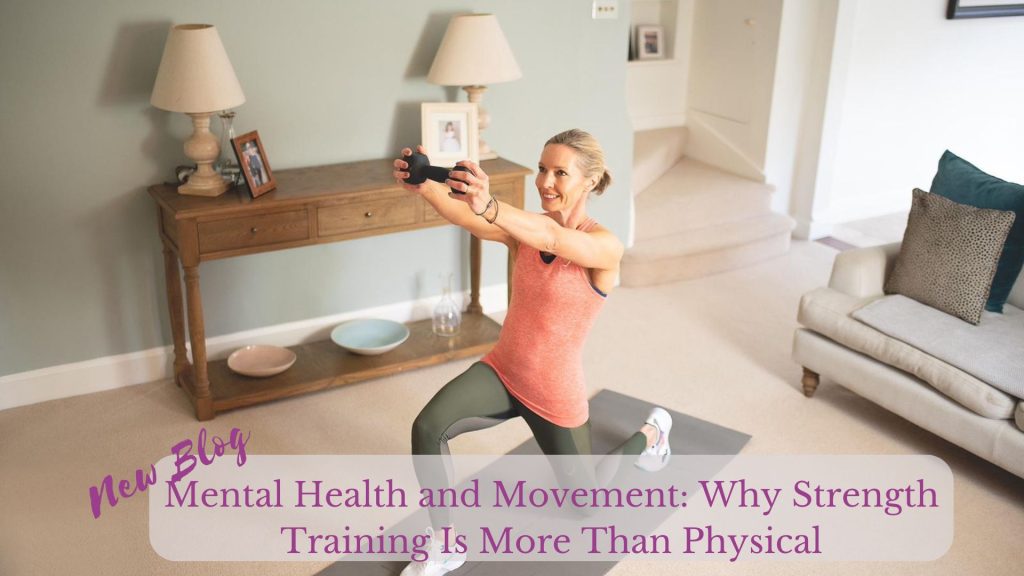 Mental Health and Movement: Why Strength Training Is More Than Physical